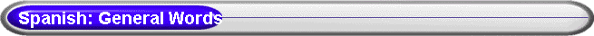 Spanish: General Words